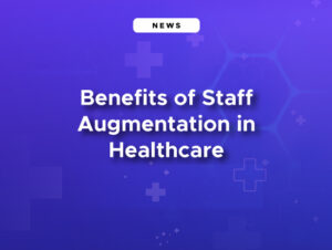 Staff Augmentation in Healthcare